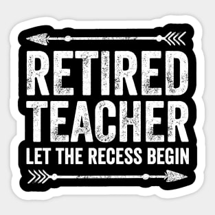 Retired teacher let the recess begin Sticker